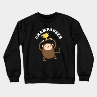 Champanzee Cute Champion Chimpanzee Pun Crewneck Sweatshirt